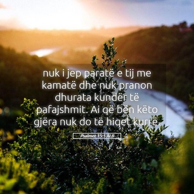 Picture 05 - Psalmet 15:5 ALB - nuk i jep paratë e tij me kamatë dhe nuk pranon - Bible Verse Picture