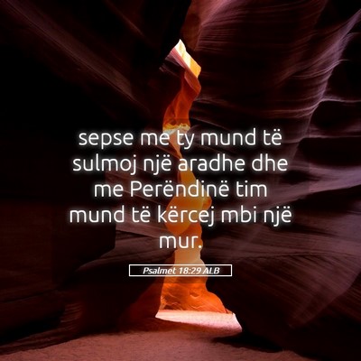Picture 05 - Psalmet 18:29 ALB - sepse me ty mund të sulmoj një aradhe dhe me - Bible Verse Picture