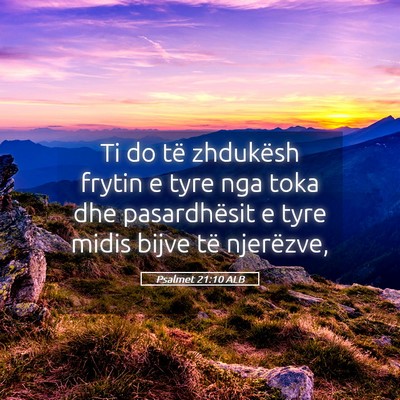 Picture 05 - Psalmet 21:10 ALB - Ti do të zhdukësh frytin e tyre nga toka dhe - Bible Verse Picture