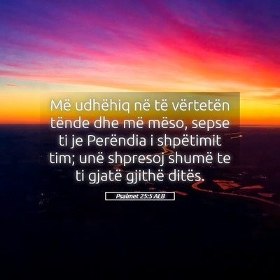 Picture 05 - Psalmet 25:5 ALB - Më udhëhiq në të vërtetën tënde dhe më - Bible Verse Picture