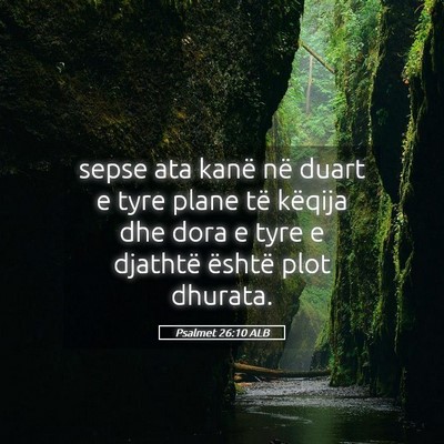 Picture 05 - Psalmet 26:10 ALB - sepse ata kanë në duart e tyre plane të - Bible Verse Picture