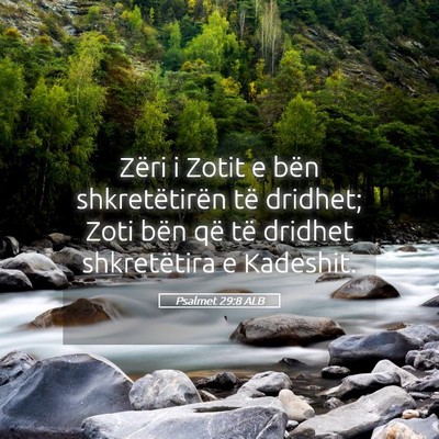 Picture 05 - Psalmet 29:8 ALB - Zëri i Zotit e bën shkretëtirën të dridhet; - Bible Verse Picture