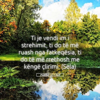 Picture 05 - Psalmet 32:7 ALB - Ti je vendi im i strehimit, ti do të më ruash - Bible Verse Picture