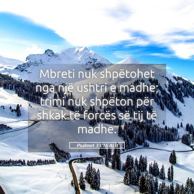 Picture 05 - Psalmet 33:16 ALB - Mbreti nuk shpëtohet nga një ushtri e madhe; - Bible Verse Picture
