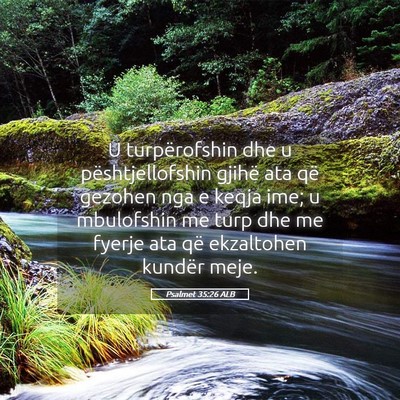 Picture 05 - Psalmet 35:26 ALB - U turpërofshin dhe u pështjellofshin gjihë ata - Bible Verse Picture