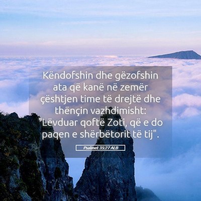Picture 05 - Psalmet 35:27 ALB - Këndofshin dhe gëzofshin ata që kanë në - Bible Verse Picture