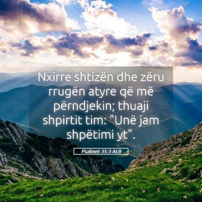 Picture 05 - Psalmet 35:3 ALB - Nxirre shtizën dhe zëru rrugën atyre që më - Bible Verse Picture