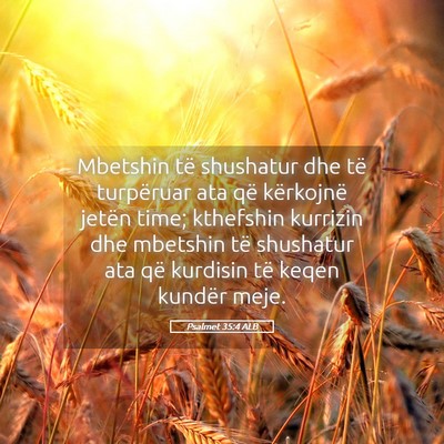 Picture 05 - Psalmet 35:4 ALB - Mbetshin të shushatur dhe të turpëruar ata që - Bible Verse Picture