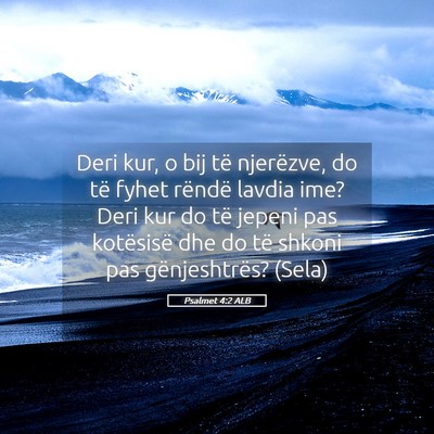 Picture 05 - Psalmet 4:2 ALB - Deri kur, o bij të njerëzve, do të fyhet - Bible Verse Picture