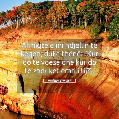 Picture 05 - Psalmet 41:5 ALB - Armiqtë e mi ndjellin të keqen, duke thënë: - Bible Verse Picture