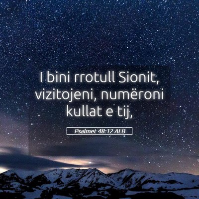 Picture 05 - Psalmet 48:12 ALB - I bini rrotull Sionit, vizitojeni, numëroni - Bible Verse Picture