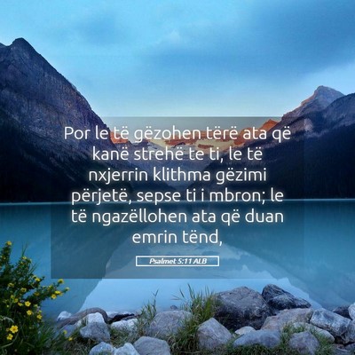 Picture 05 - Psalmet 5:11 ALB - Por le të gëzohen tërë ata që kanë strehë - Bible Verse Picture