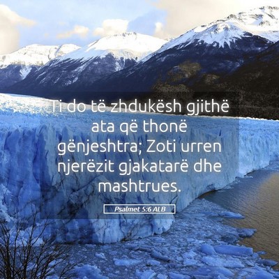 Picture 05 - Psalmet 5:6 ALB - Ti do të zhdukësh gjithë ata që thonë - Bible Verse Picture
