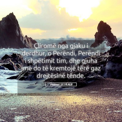 Picture 05 - Psalmet 51:14 ALB - Çliromë nga gjaku i derdhur, o Perëndi, - Bible Verse Picture