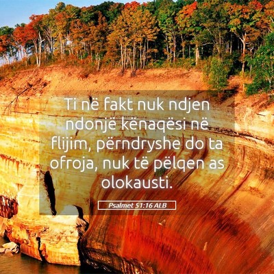 Picture 05 - Psalmet 51:16 ALB - Ti në fakt nuk ndjen ndonjë kënaqësi në - Bible Verse Picture