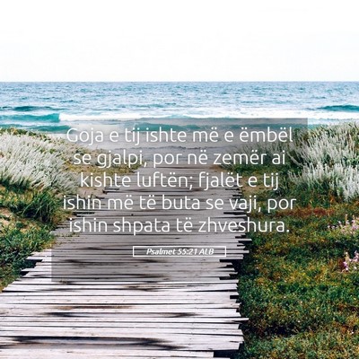 Picture 05 - Psalmet 55:21 ALB - Goja e tij ishte më e ëmbël se gjalpi, por në - Bible Verse Picture