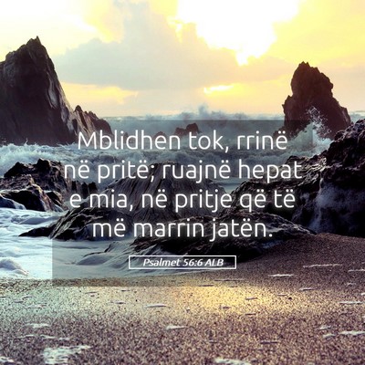 Picture 05 - Psalmet 56:6 ALB - Mblidhen tok, rrinë në pritë; ruajnë hepat e - Bible Verse Picture