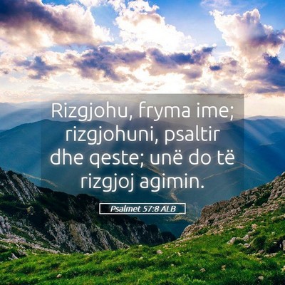 Picture 05 - Psalmet 57:8 ALB - Rizgjohu, fryma ime; rizgjohuni, psaltir dhe - Bible Verse Picture