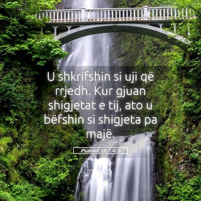 Picture 05 - Psalmet 58:7 ALB - U shkrifshin si uji që rrjedh. Kur gjuan - Bible Verse Picture