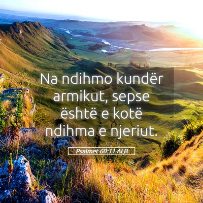 Picture 05 - Psalmet 60:11 ALB - Na ndihmo kundër armikut, sepse është e kotë - Bible Verse Picture