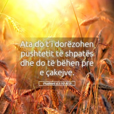 Picture 05 - Psalmet 63:10 ALB - Ata do t’i dorëzohen pushtetit të shpatës - Bible Verse Picture
