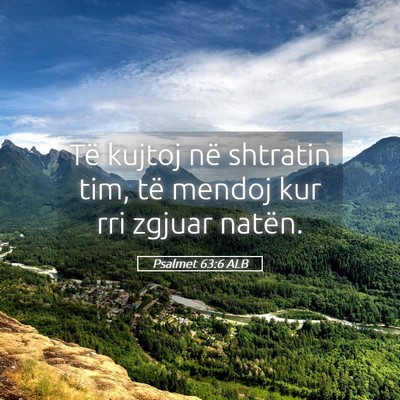Picture 05 - Psalmet 63:6 ALB - Të kujtoj në shtratin tim, të mendoj kur rri - Bible Verse Picture