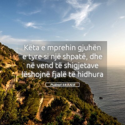 Picture 05 - Psalmet 64:3 ALB - Këta e mprehin gjuhën e tyre si një shpatë, - Bible Verse Picture