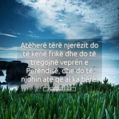 Picture 05 - Psalmet 64:9 ALB - Atëherë tërë njerëzit do të kenë frikë - Bible Verse Picture