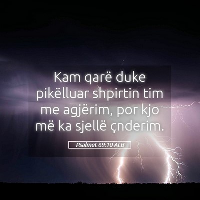 Picture 05 - Psalmet 69:10 ALB - Kam qarë duke pikëlluar shpirtin tim me - Bible Verse Picture
