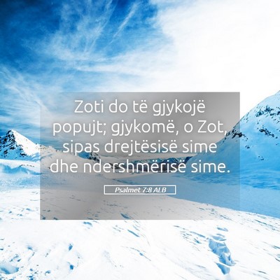 Picture 05 - Psalmet 7:8 ALB - Zoti do të gjykojë popujt; gjykomë, o Zot, - Bible Verse Picture