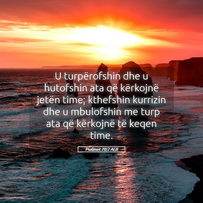 Picture 05 - Psalmet 70:2 ALB - U turpërofshin dhe u hutofshin ata që - Bible Verse Picture