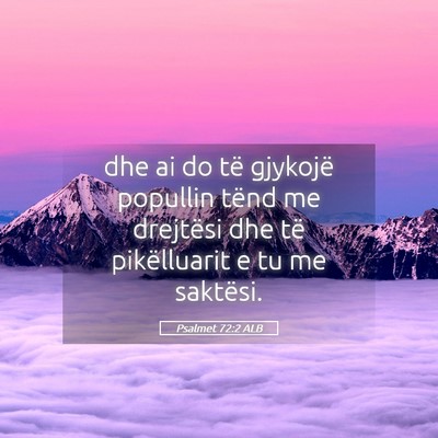 Picture 05 - Psalmet 72:2 ALB - dhe ai do të gjykojë popullin tënd me - Bible Verse Picture