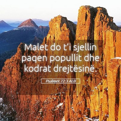 Picture 05 - Psalmet 72:3 ALB - Malet do t’i sjellin paqen popullit dhe kodrat - Bible Verse Picture