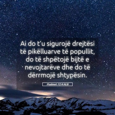 Picture 05 - Psalmet 72:4 ALB - Ai do t’u sigurojë drejtësi të pikëlluarve - Bible Verse Picture
