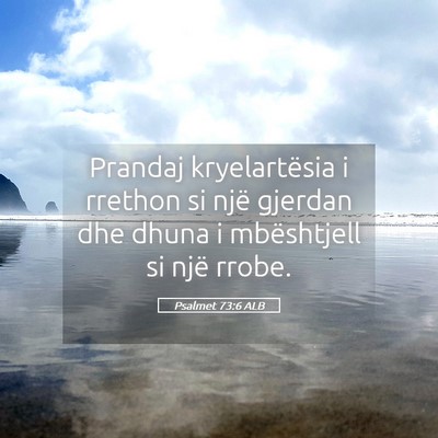 Picture 05 - Psalmet 73:6 ALB - Prandaj kryelartësia i rrethon si një gjerdan - Bible Verse Picture
