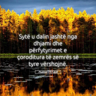 Picture 05 - Psalmet 73:7 ALB - Sytë u dalin jashtë nga dhjami dhe - Bible Verse Picture