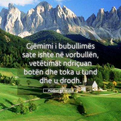 Picture 05 - Psalmet 77:18 ALB - Gjëmimi i bubullimës sate ishte në vorbullën, - Bible Verse Picture