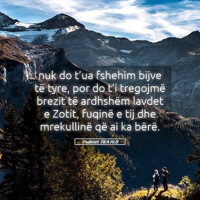 Picture 05 - Psalmet 78:4 ALB - nuk do t’ua fshehim bijve të tyre, por do - Bible Verse Picture