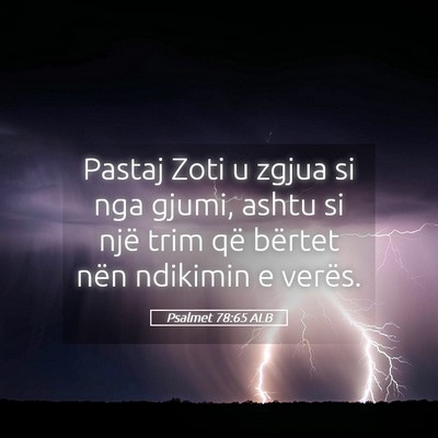 Picture 05 - Psalmet 78:65 ALB - Pastaj Zoti u zgjua si nga gjumi, ashtu si një - Bible Verse Picture