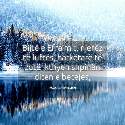 Picture 05 - Psalmet 78:9 ALB - Bijtë e Efraimit, njerëz të luftës, - Bible Verse Picture