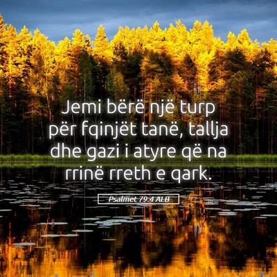Picture 05 - Psalmet 79:4 ALB - Jemi bërë një turp për fqinjët tanë, tallja - Bible Verse Picture
