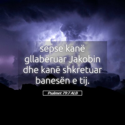Picture 05 - Psalmet 79:7 ALB - sepse kanë gllabëruar Jakobin dhe kanë - Bible Verse Picture
