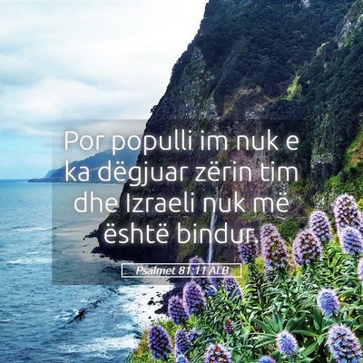 Picture 05 - Psalmet 81:11 ALB - Por populli im nuk e ka dëgjuar zërin tim dhe - Bible Verse Picture