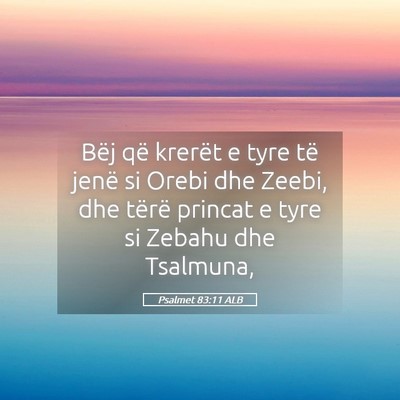 Picture 05 - Psalmet 83:11 ALB - Bëj që krerët e tyre të jenë si Orebi dhe - Bible Verse Picture