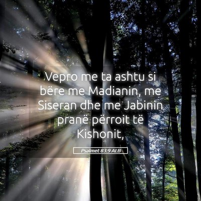 Picture 05 - Psalmet 83:9 ALB - Vepro me ta ashtu si bëre me Madianin, me - Bible Verse Picture