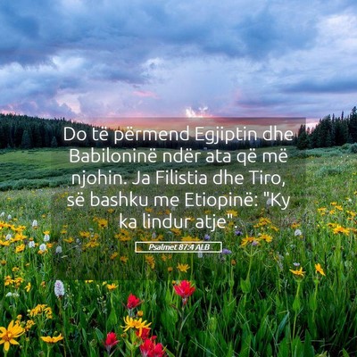 Picture 05 - Psalmet 87:4 ALB - Do të përmend Egjiptin dhe Babiloninë ndër - Bible Verse Picture