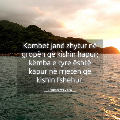Picture 05 - Psalmet 9:15 ALB - Kombet janë zhytur në gropën që kishin hapur; - Bible Verse Picture