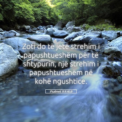 Picture 05 - Psalmet 9:9 ALB - Zoti do të jetë strehim i papushtueshëm për - Bible Verse Picture