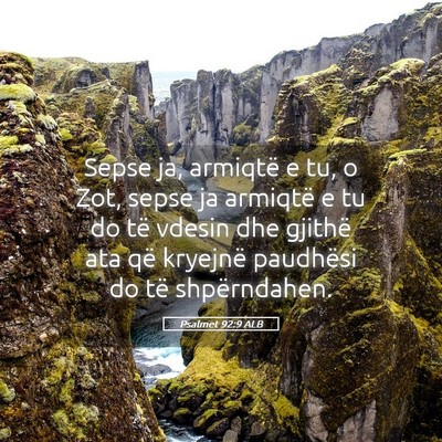 Picture 05 - Psalmet 92:9 ALB - Sepse ja, armiqtë e tu, o Zot, sepse ja armiqtë - Bible Verse Picture