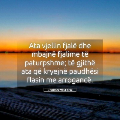 Picture 05 - Psalmet 94:4 ALB - Ata vjellin fjalë dhe mbajnë fjalime të - Bible Verse Picture